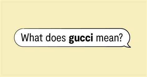 gucci meaning slang|how to spell gucci.